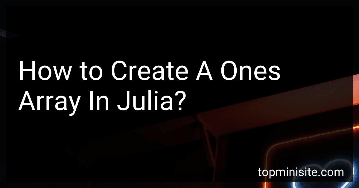 How to Create A Ones Array In Julia? image