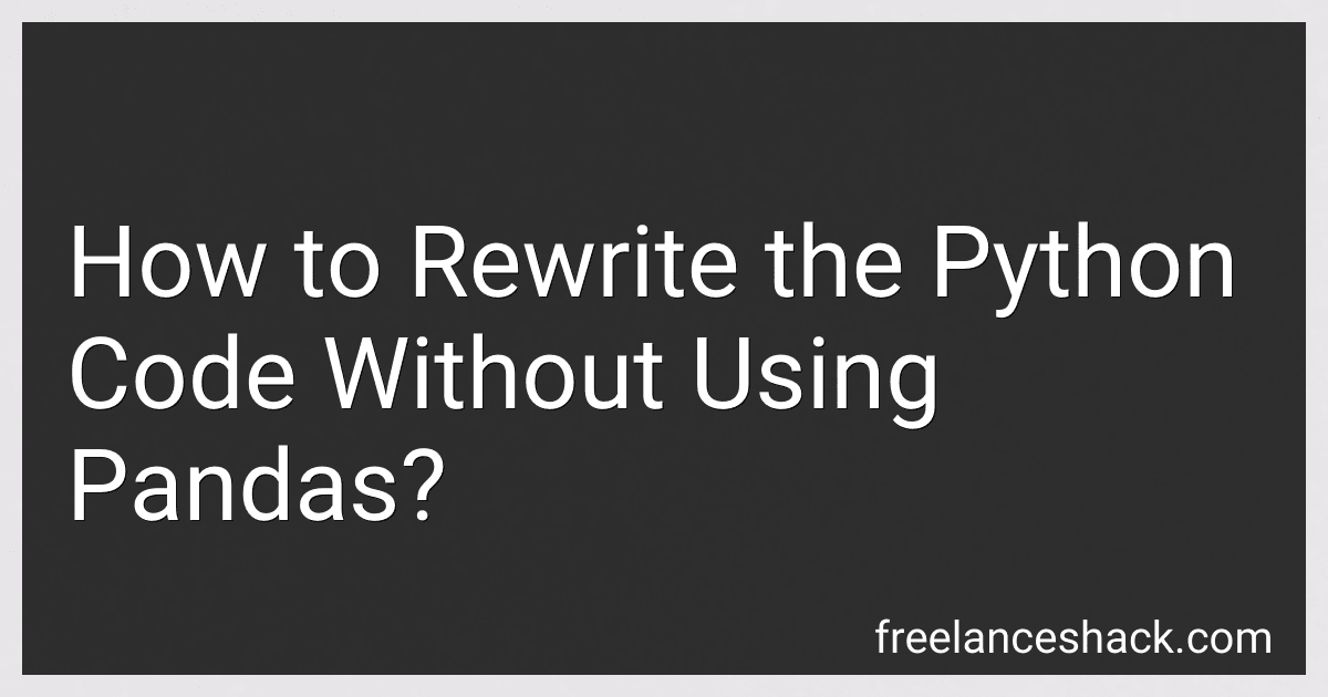 How to Rewrite the Python Code Without Using Pandas? preview