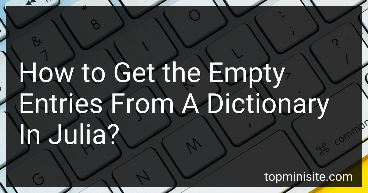 How to Get the Empty Entries From A Dictionary In Julia? image