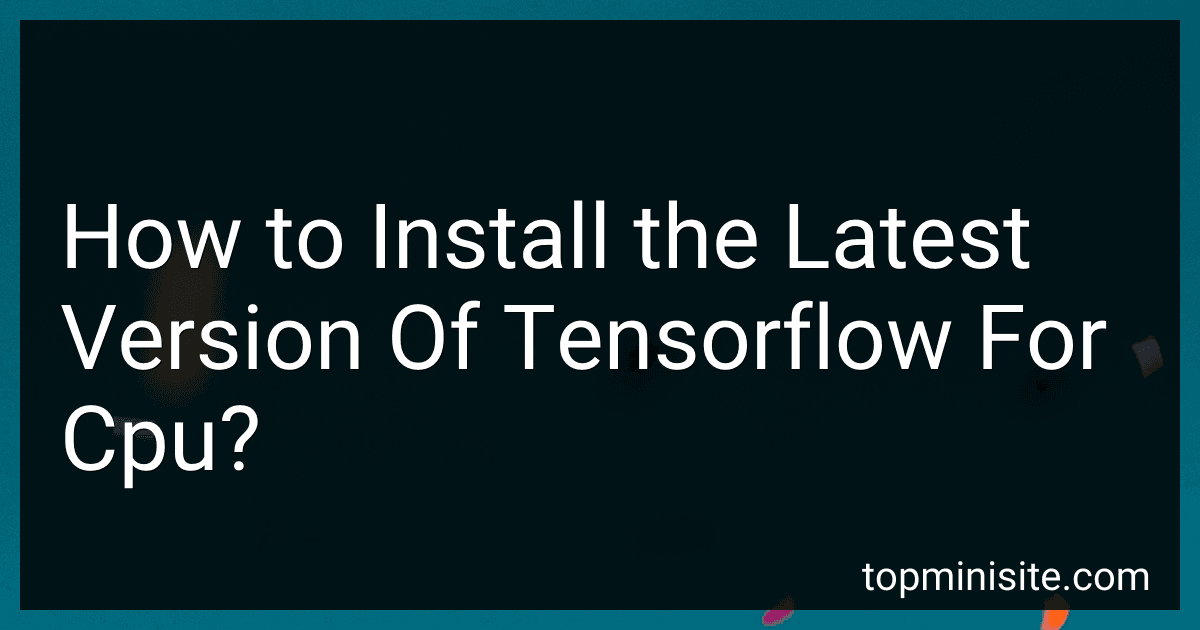 How to Install the Latest Version Of Tensorflow For Cpu? image