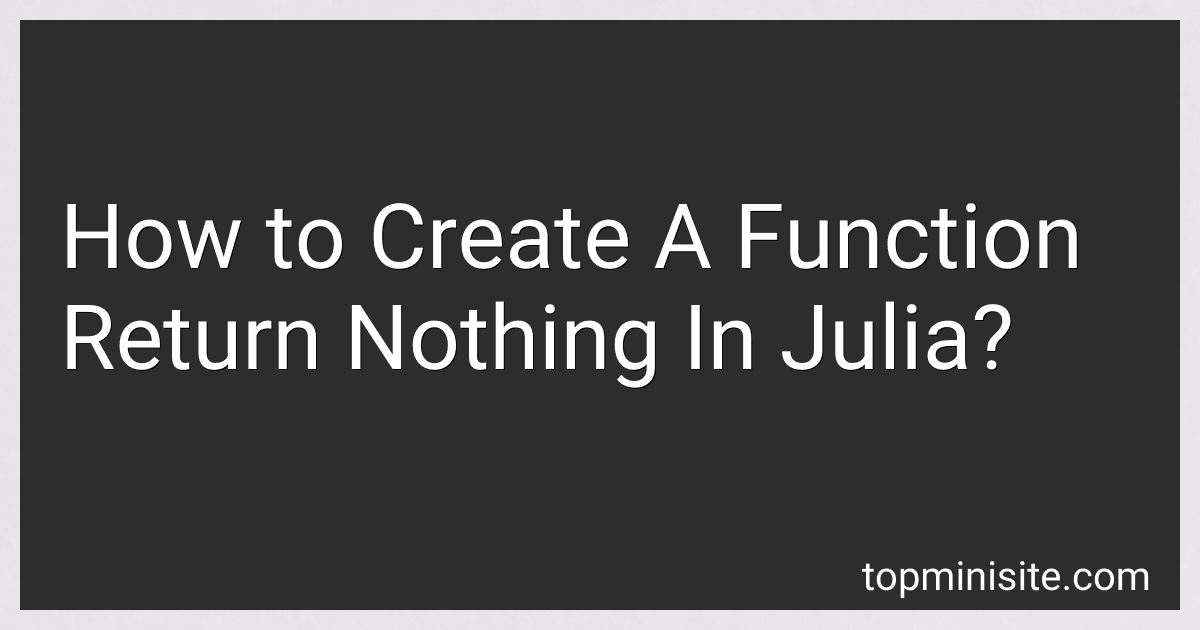 How to Create A Function Return Nothing In Julia? image