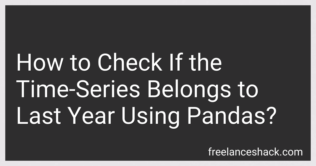 How to Check If the Time-Series Belongs to Last Year Using Pandas? preview