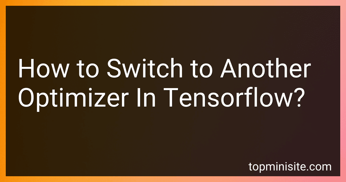 How to Switch to Another Optimizer In Tensorflow? image