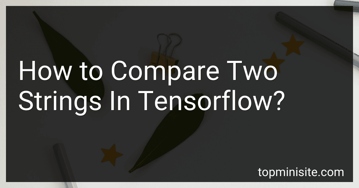 How to Compare Two Strings In Tensorflow? image