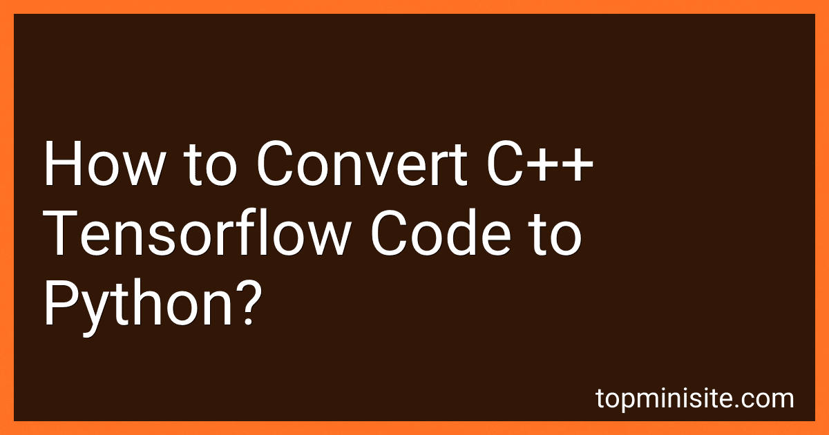 How to Convert C++ Tensorflow Code to Python? image
