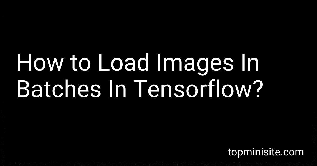 How to Load Images In Batches In Tensorflow? image