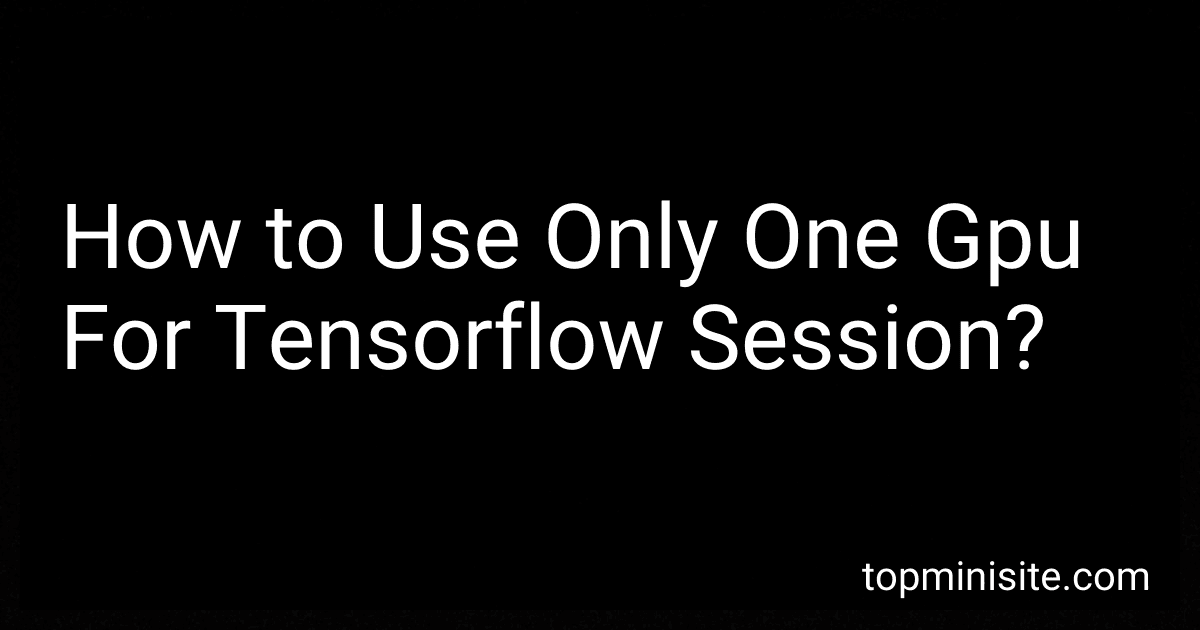 How to Use Only One Gpu For Tensorflow Session? image