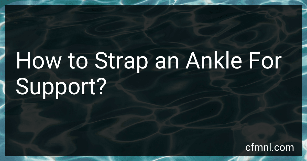 How to Strap an Ankle For Support? preview