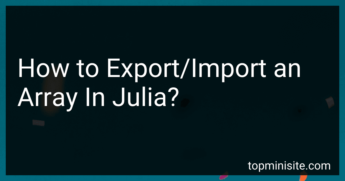 How to Export/Import an Array In Julia? image