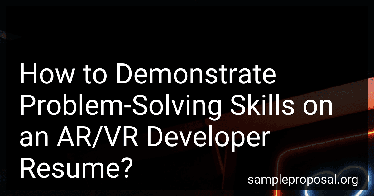 How to Demonstrate Problem-Solving Skills on an AR/VR Developer Resume? image