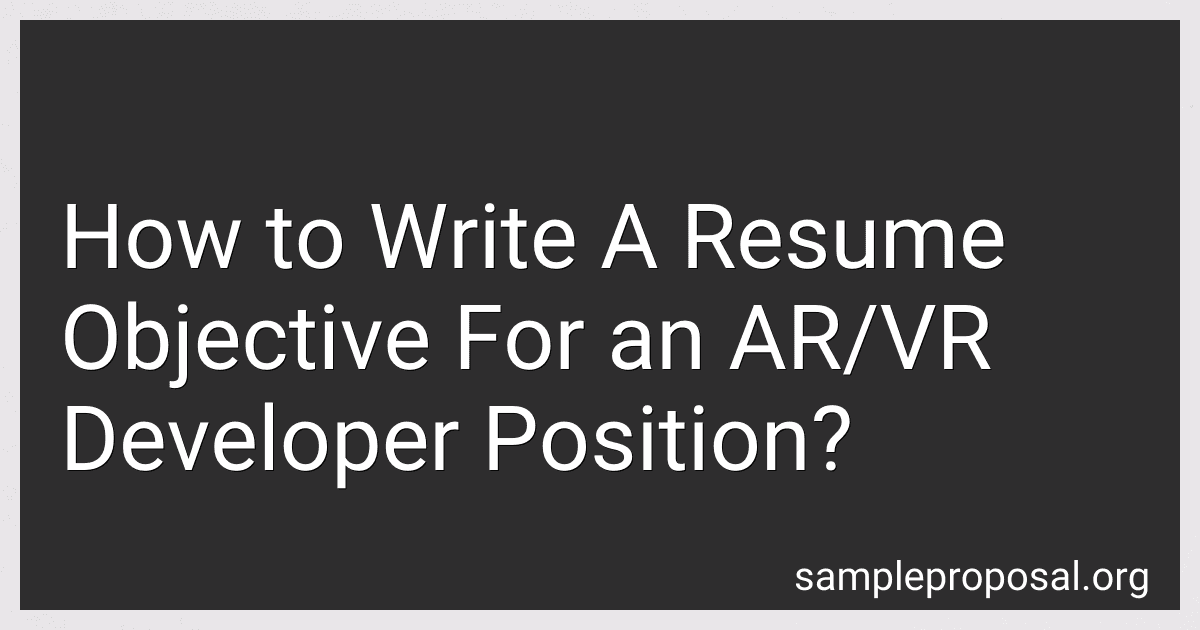 How to Write A Resume Objective For an AR/VR Developer Position? image
