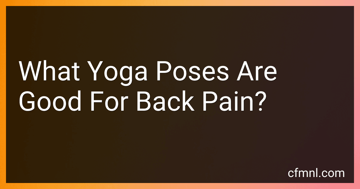 What Yoga Poses Are Good For Back Pain? preview