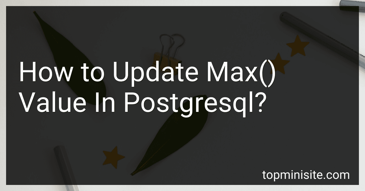 How to Update Max() Value In Postgresql? image