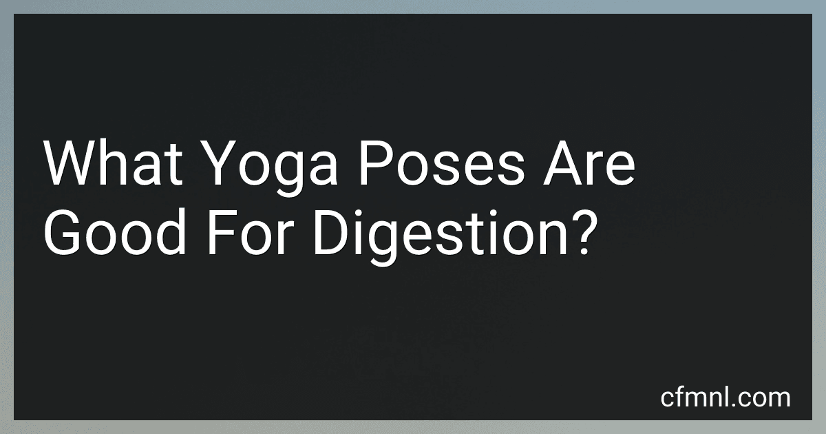 What Yoga Poses Are Good For Digestion? preview