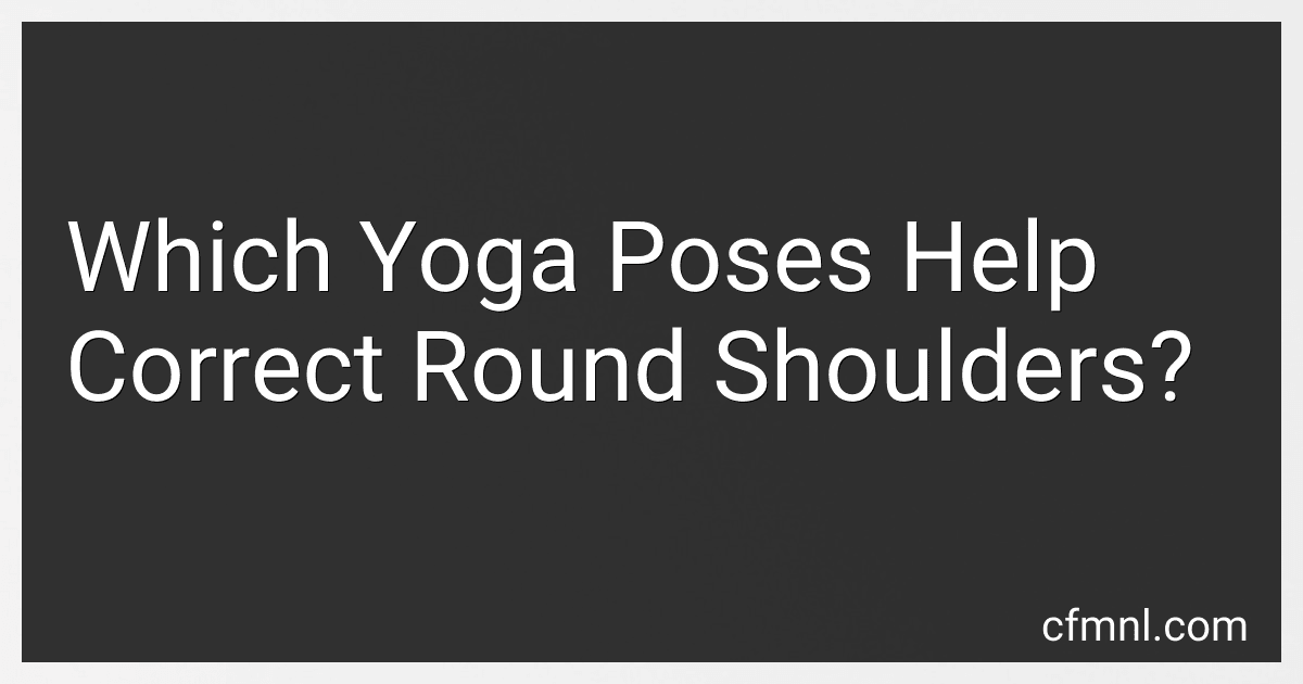 Which Yoga Poses Help Correct Round Shoulders? image