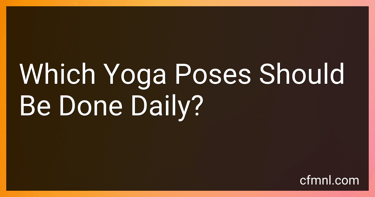 Which Yoga Poses Should Be Done Daily? preview