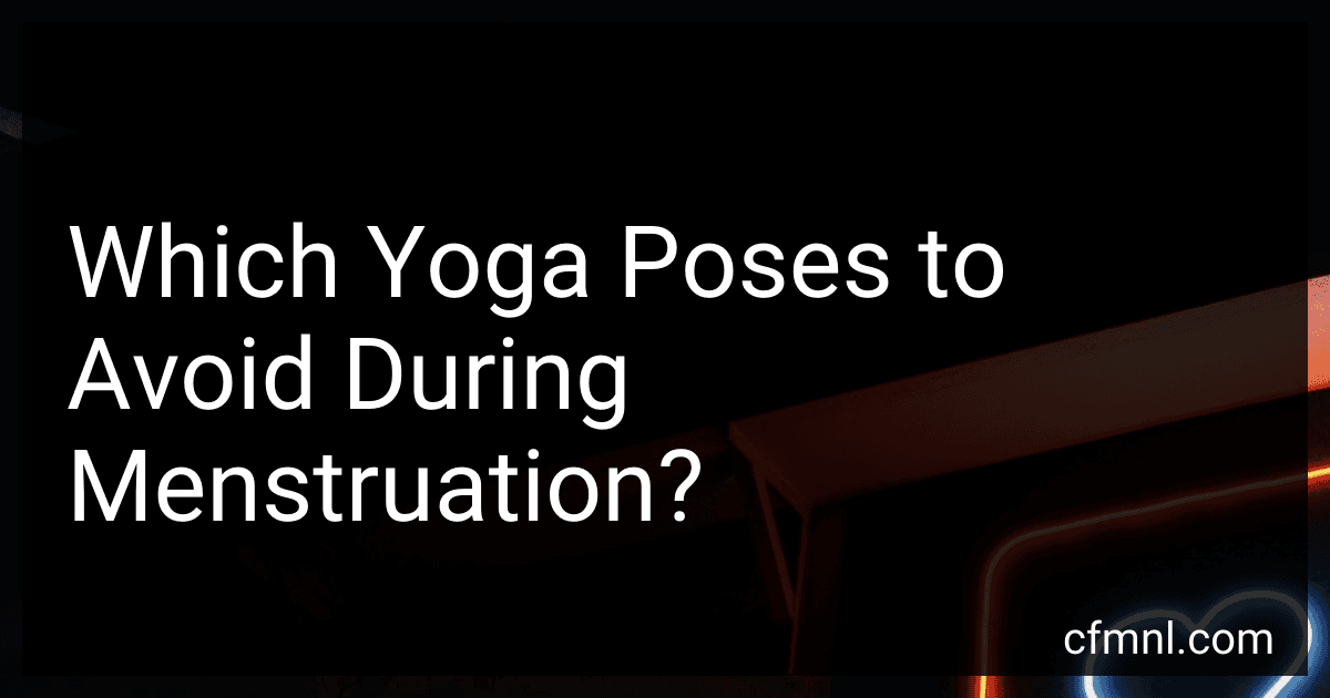 Which Yoga Poses to Avoid During Menstruation? preview