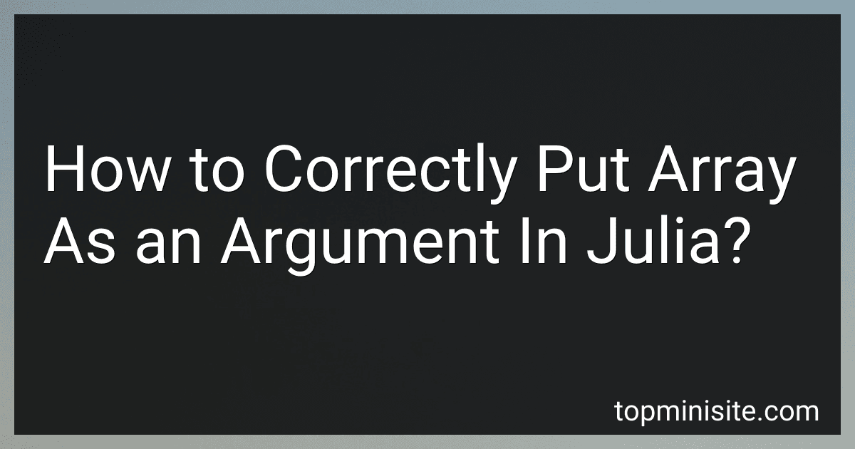 How to Correctly Put Array As an Argument In Julia? image