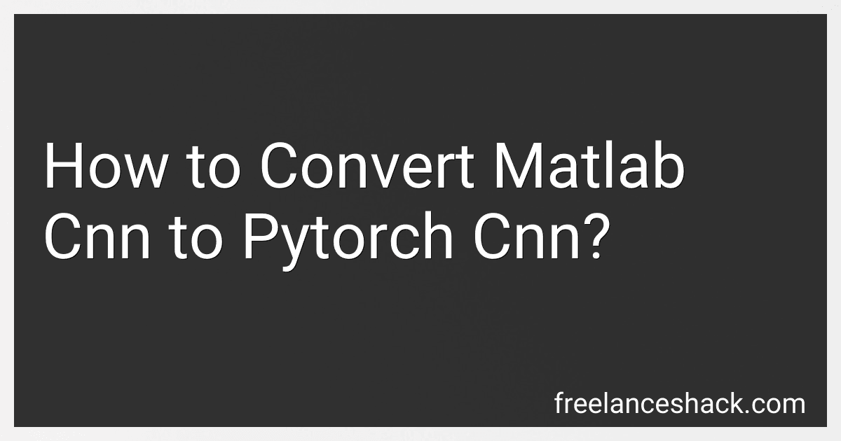 How to Convert Matlab Cnn to Pytorch Cnn? image