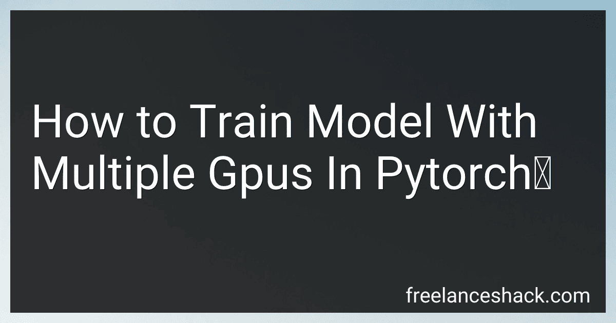 How to Train Model With Multiple Gpus In Pytorch？ image