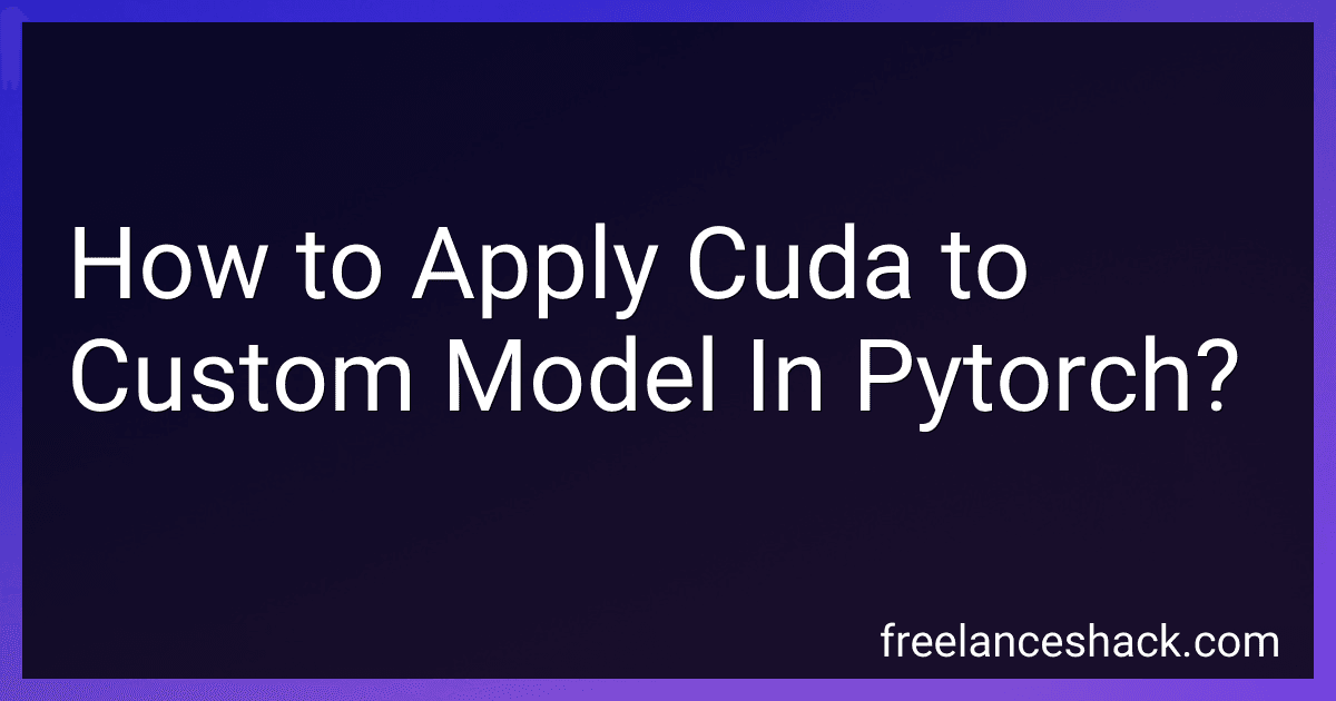 How to Apply Cuda to Custom Model In Pytorch? image