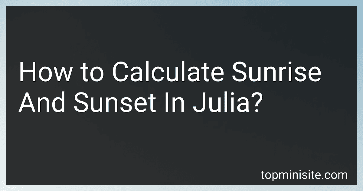 How to Calculate Sunrise And Sunset In Julia? image