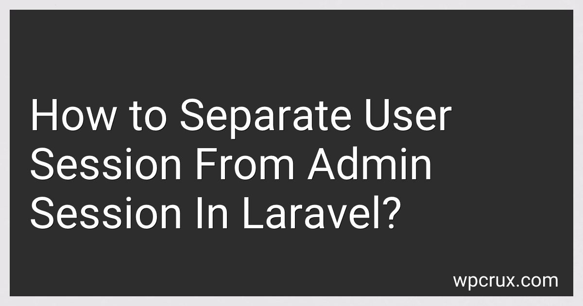How to Separate User Session From Admin Session In Laravel? image