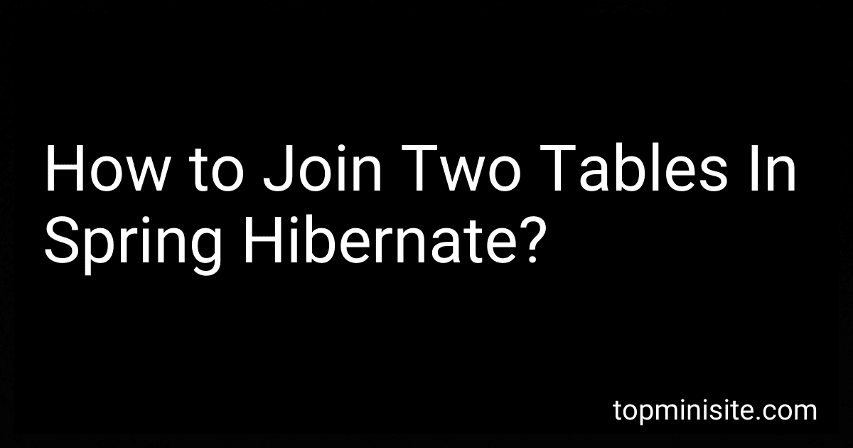 How to Join Two Tables In Spring Hibernate? image