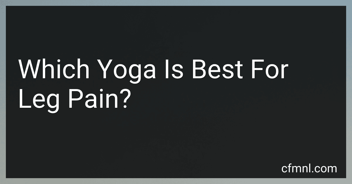 Which Yoga Is Best For Leg Pain? preview