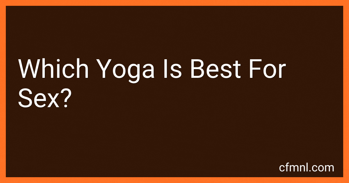 Which Yoga Is Best For Sex? preview