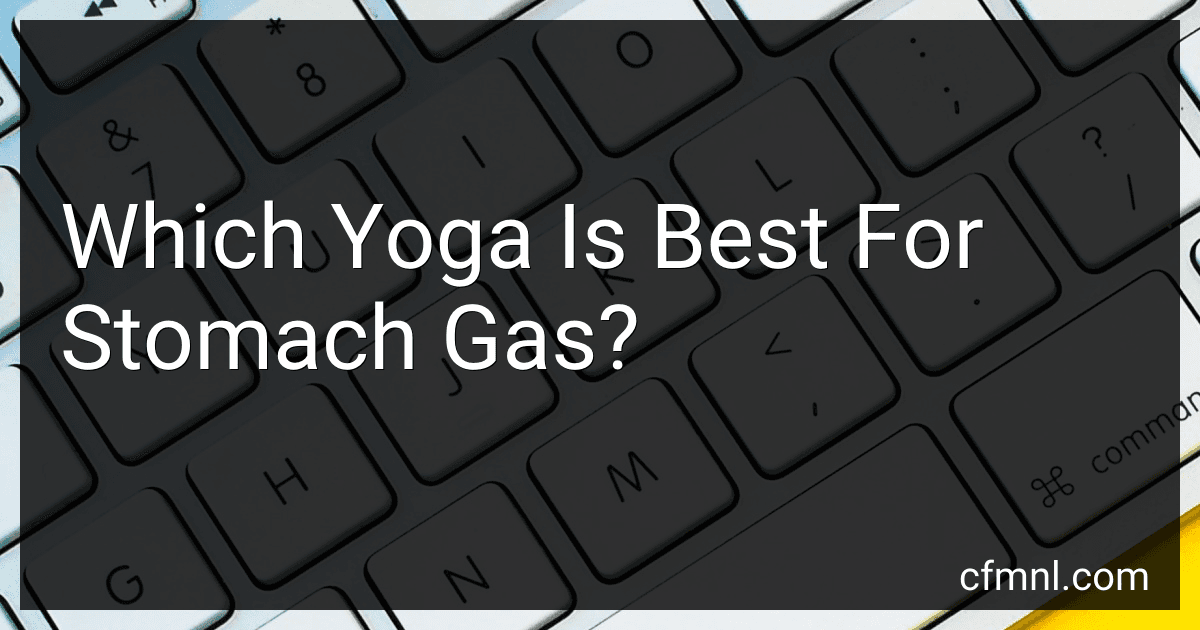 Which Yoga Is Best For Stomach Gas? image
