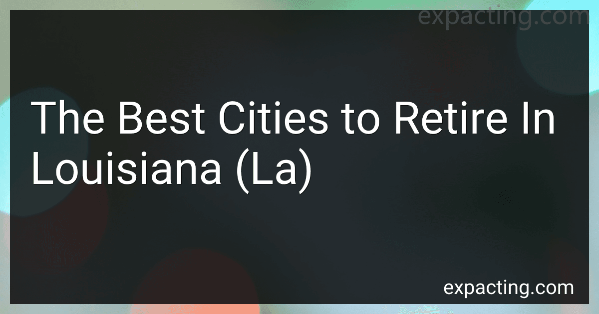 The Best Cities to Retire In Louisiana (La) preview