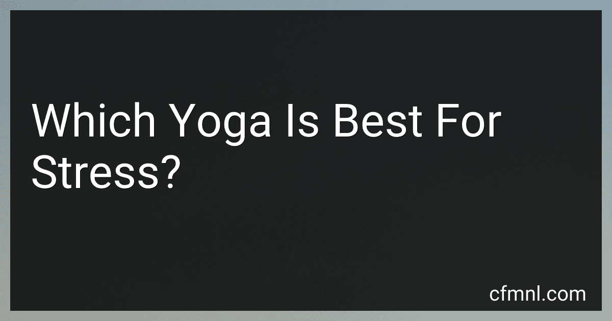Which Yoga Is Best For Stress? preview