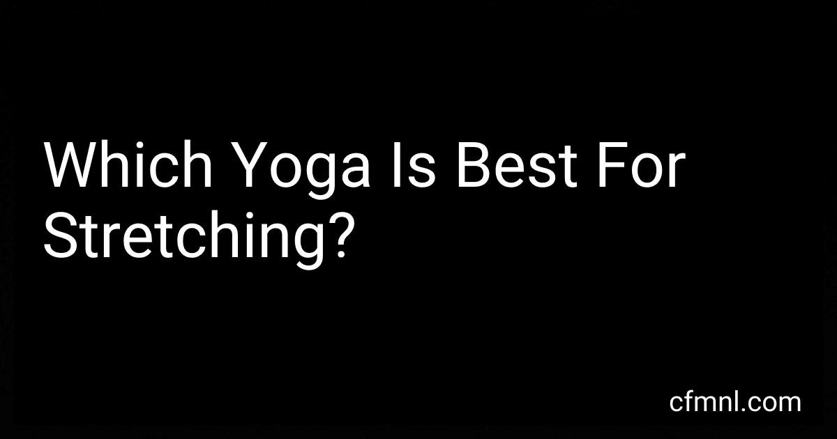 Which Yoga Is Best For Stretching? preview