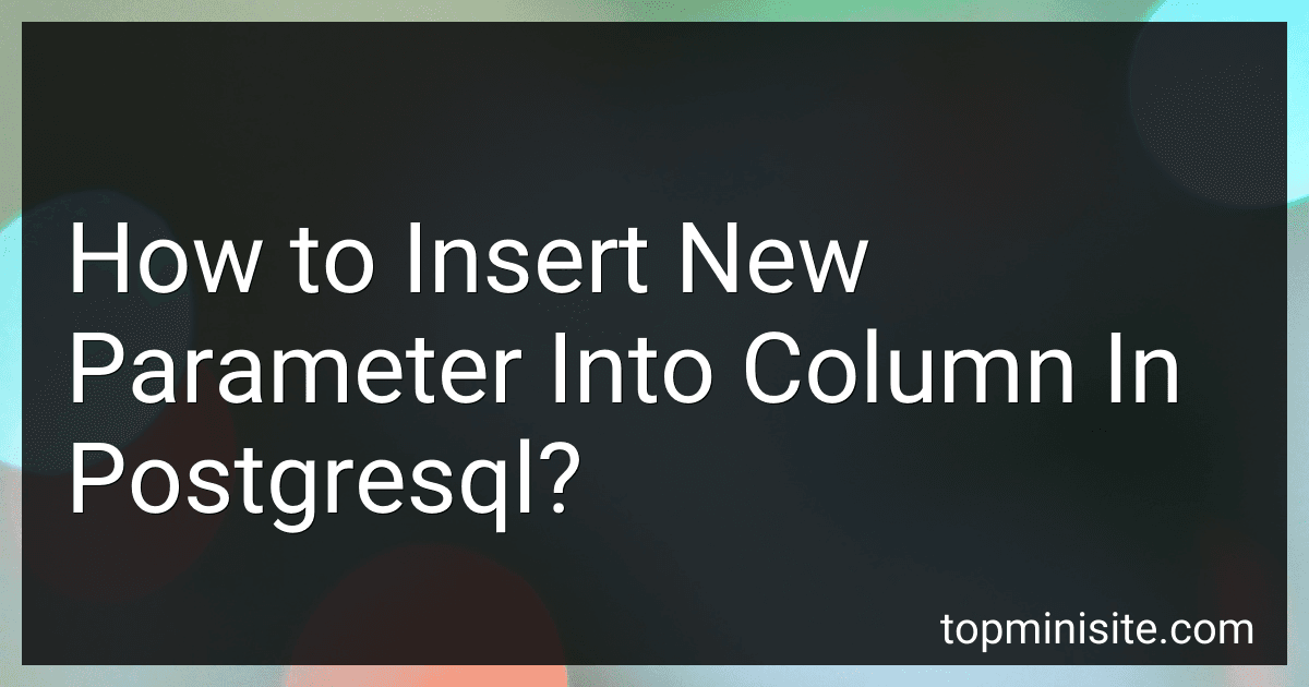 How to Insert New Parameter Into Column In Postgresql? image