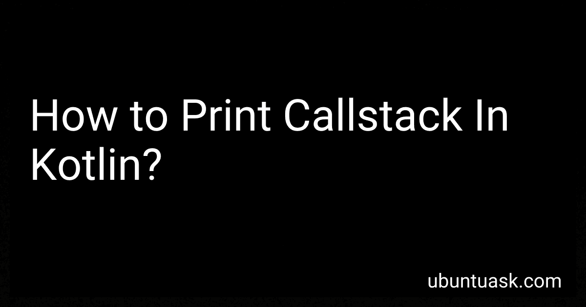 How to Print Callstack In Kotlin? image