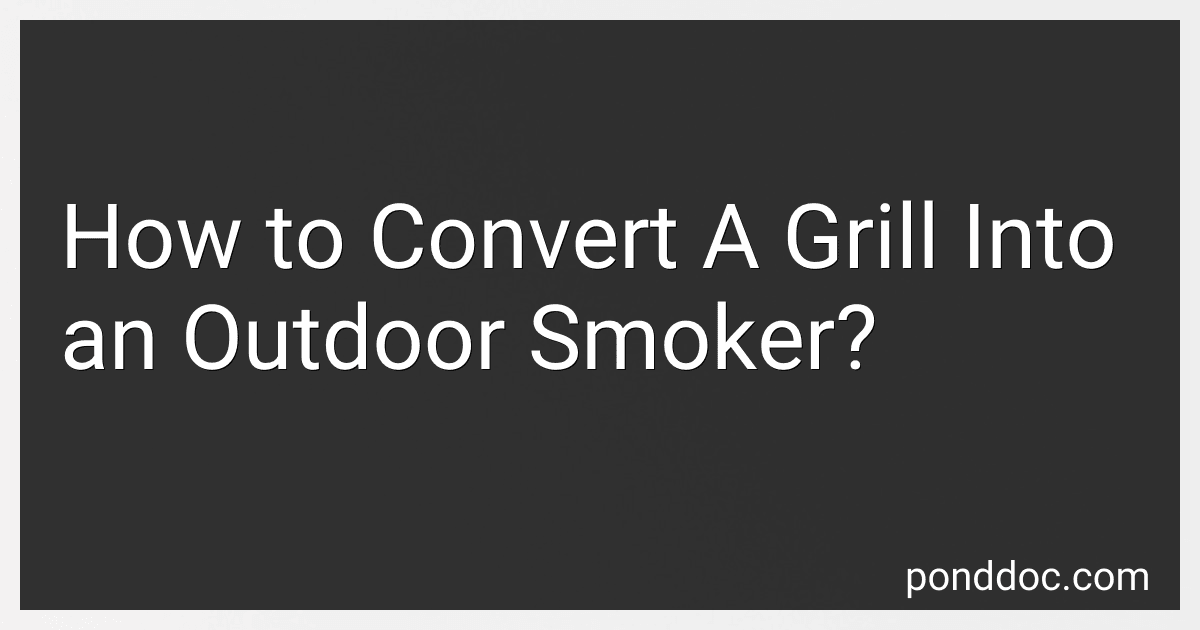 How to Convert A Grill Into an Outdoor Smoker? preview