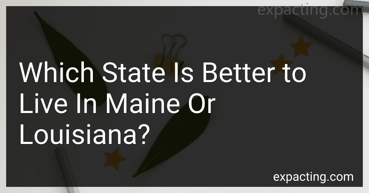 Which State Is Better to Live In Maine Or Louisiana? image