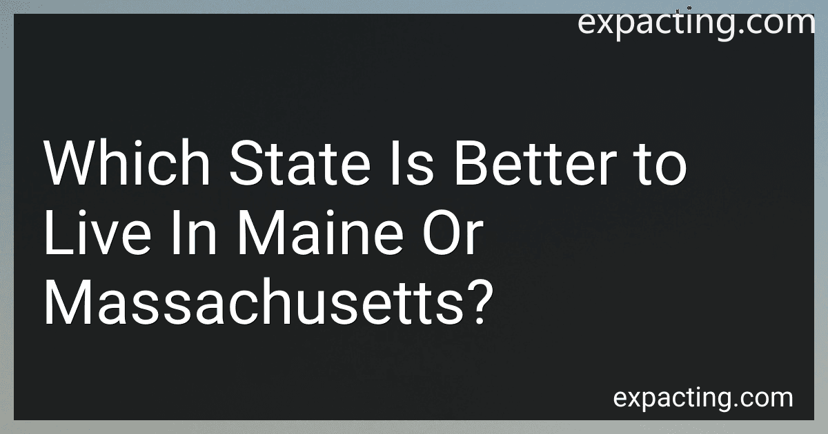 Which State Is Better to Live In Maine Or Massachusetts? preview