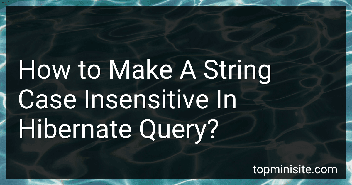 How to Make A String Case Insensitive In Hibernate Query? image