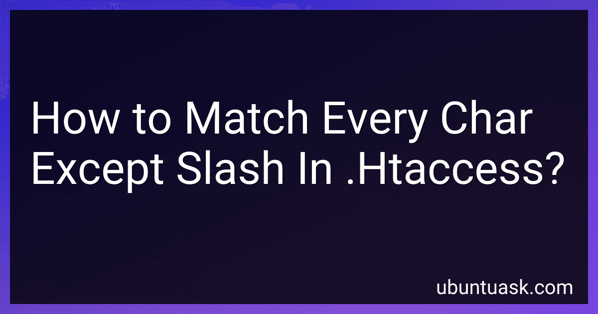 How to Match Every Char Except Slash In .Htaccess? image