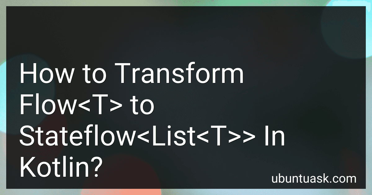 How to Transform Flow<T> to Stateflow<List<T>> In Kotlin? image