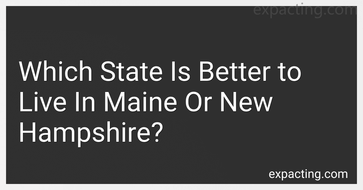 Which State Is Better to Live In Maine Or New Hampshire? image