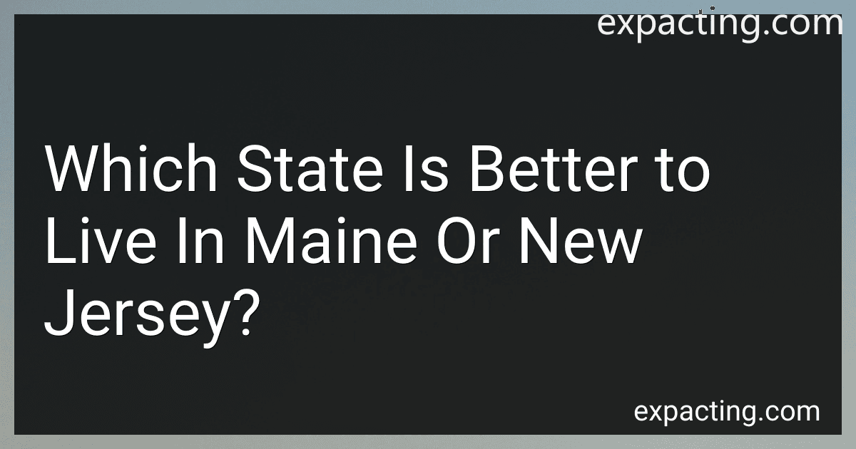 Which State Is Better to Live In Maine Or New Jersey? preview