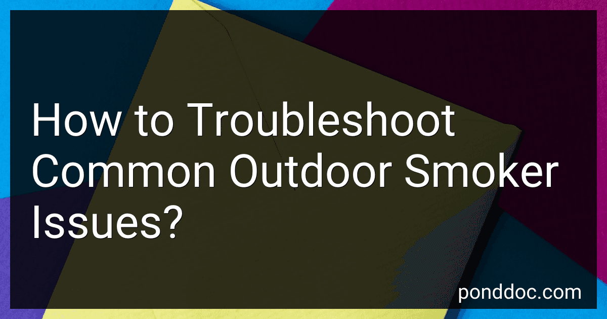 How to Troubleshoot Common Outdoor Smoker Issues? image