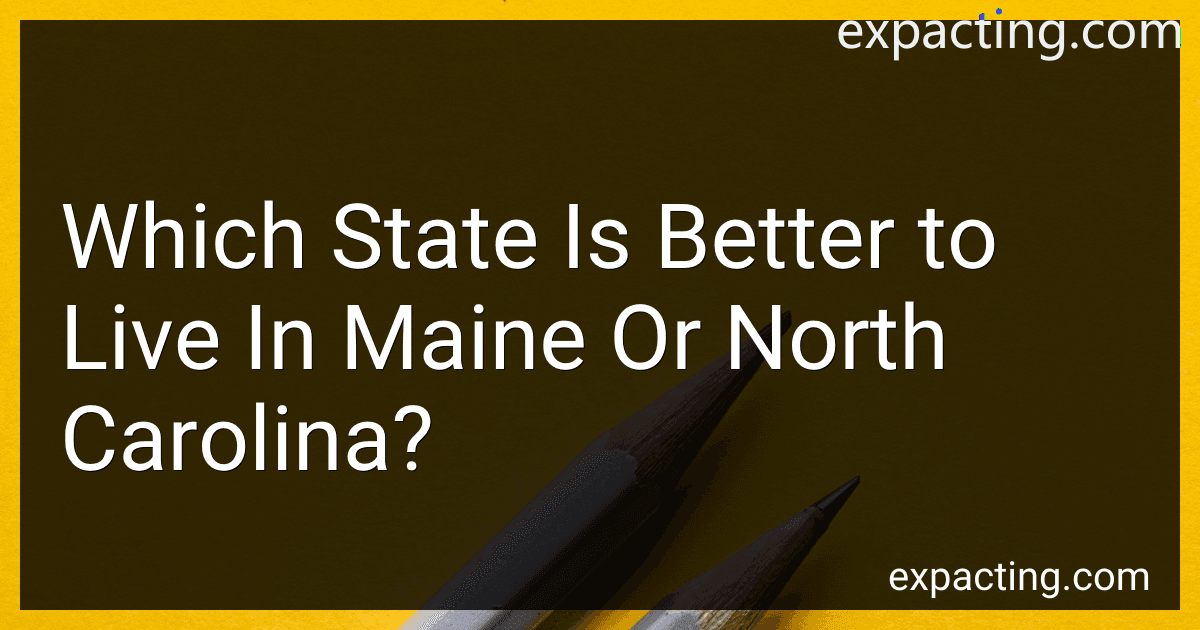 Which State Is Better to Live In Maine Or North Carolina? preview