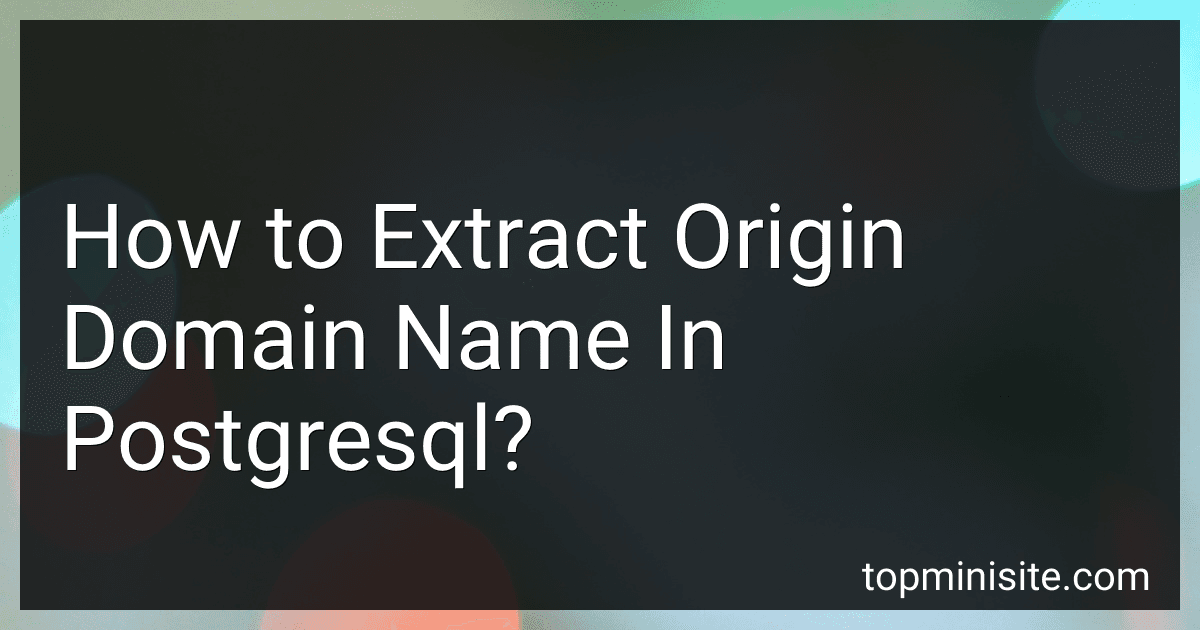 How to Extract Origin Domain Name In Postgresql? image