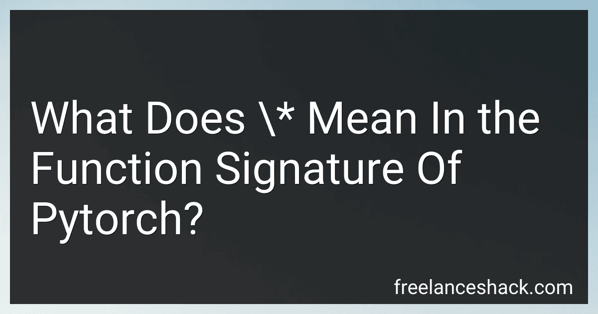 What Does \* Mean In the Function Signature Of Pytorch? image