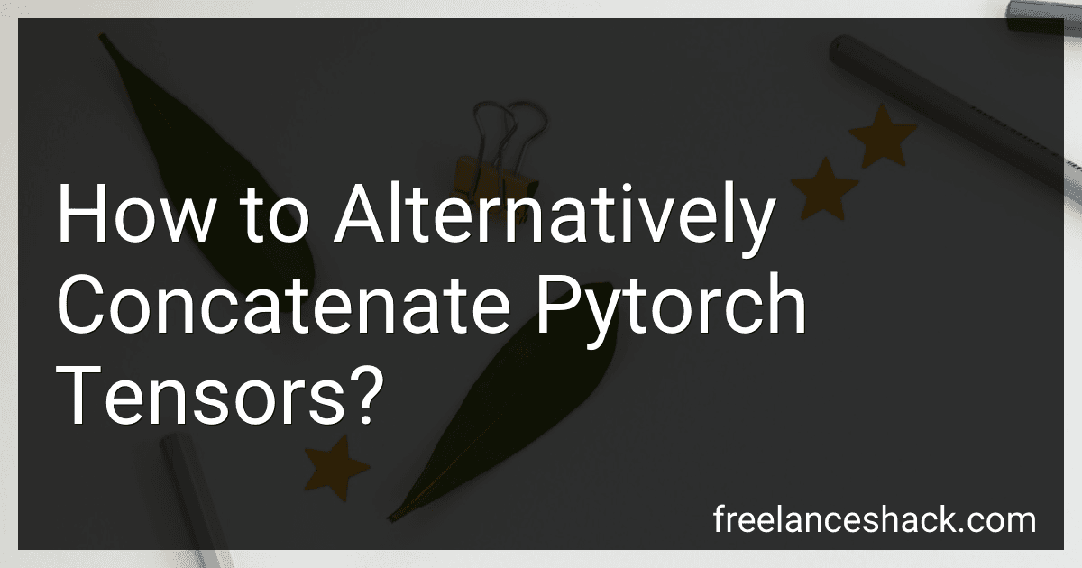 How to Alternatively Concatenate Pytorch Tensors? preview