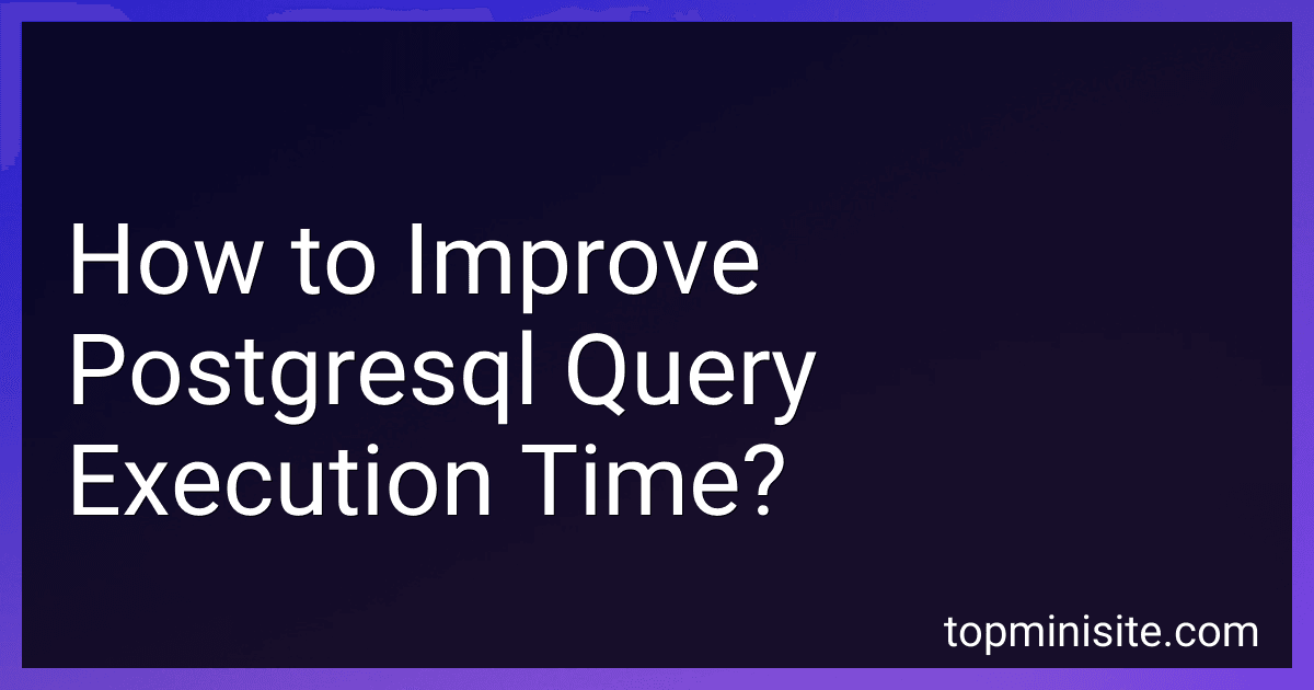 How to Improve Postgresql Query Execution Time? image